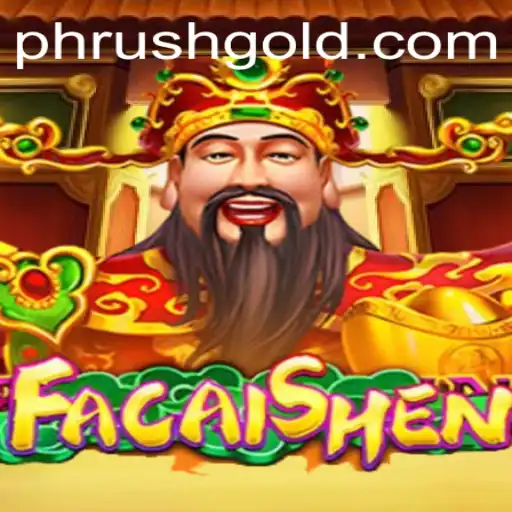 Exploring FaCaiShen: The Intriguing World of Phrush Gaming