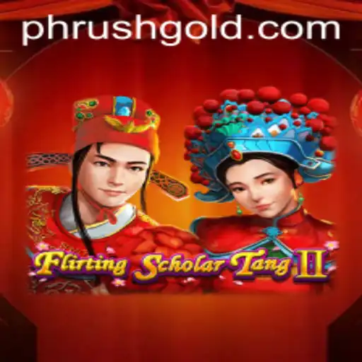 Flirting Scholar Tang II: Alluring Adventures and the Art of Phrush